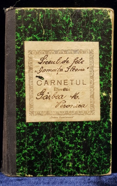 LICEUL DE FETE " DOMNITA ILEANA" - CARNETUL ELEVEI GARBEA M. VERONICA, CONSTANTA, 1935