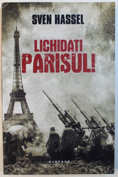 LICHIDATI PARISUL ! de SVEN HASSEL , 2017