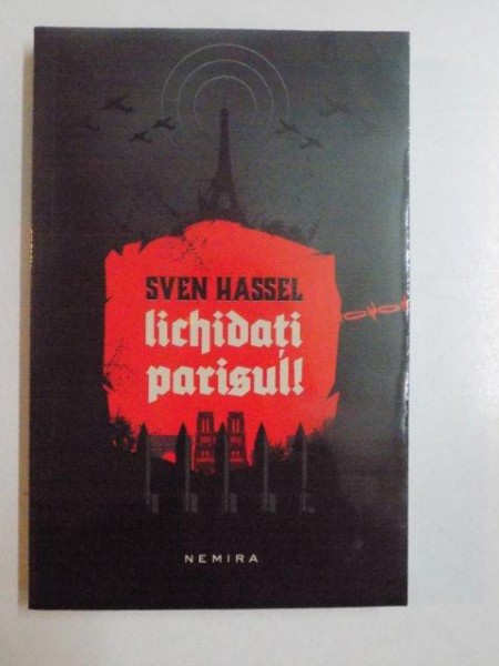 LICHIDATI PARISUL , EDITIA A IV - A  de SVEN HASSEL , 2014