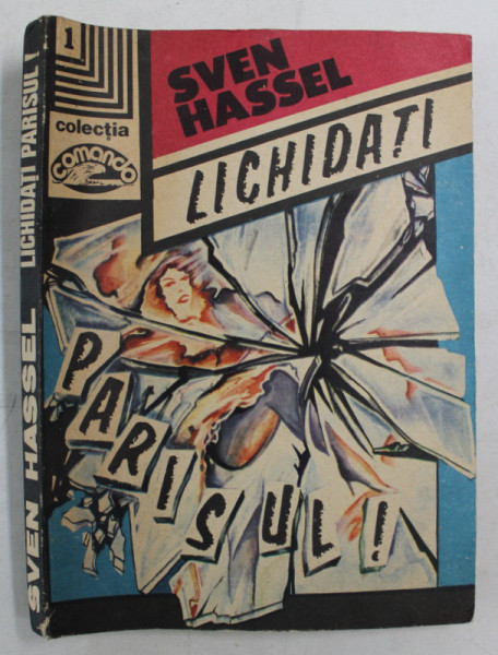 LICHIDATI PARISUL , roman de SVEN HASSEL , 1991