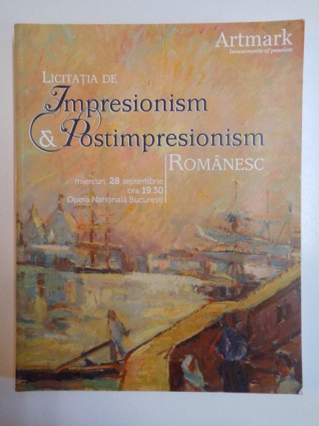 LICITATIA DE IMPRESIONISM SI POSTIMPRESIONISM ROMANESC , MIERCURI 28 SEPTEMBRIE , ORA 19:30 , OPERA NATIONALA BUCURESTI , 2011