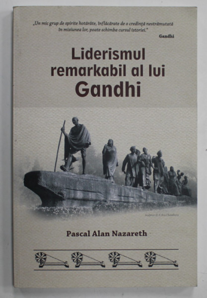LIDERISMUL REMARKABIL AL LUI GANDHI de PASCAL ALAN NAZARETH , 2014