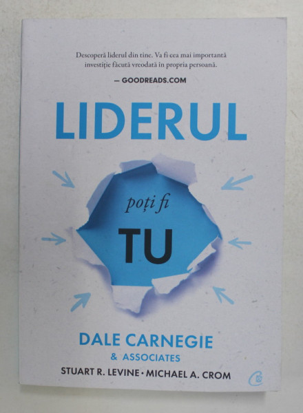 LIDERUL POTI FI TU de DALE CARNEGIE si ASOCIATII , 2021