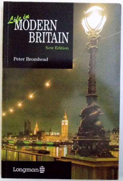 LIFE IN MODERN BRITAIN de PETER BROMHEAD, 1998