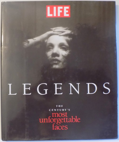 LIFE - LEGENDS - THE CENTURY' S MOST UNFORGETTABLE FACES , 1997