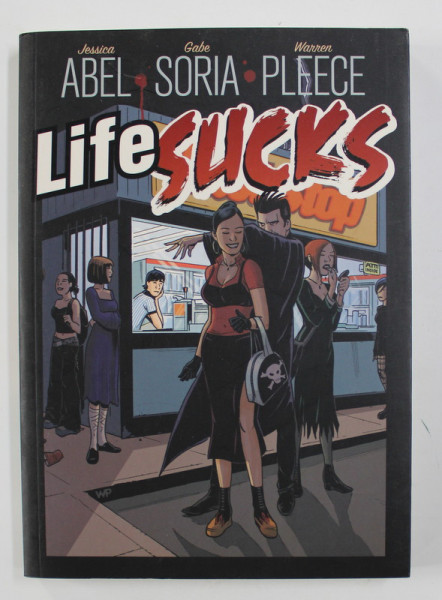LIFE SUCKS by JESSICA ABEL ...WARREN PLEECE , 2008 , CONTINE BENZI DESENATE *