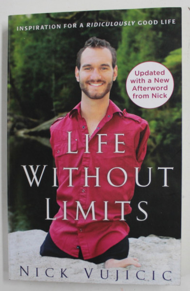 LIFE WITHOUT LIMITS by NICK VUJICIC , 2018