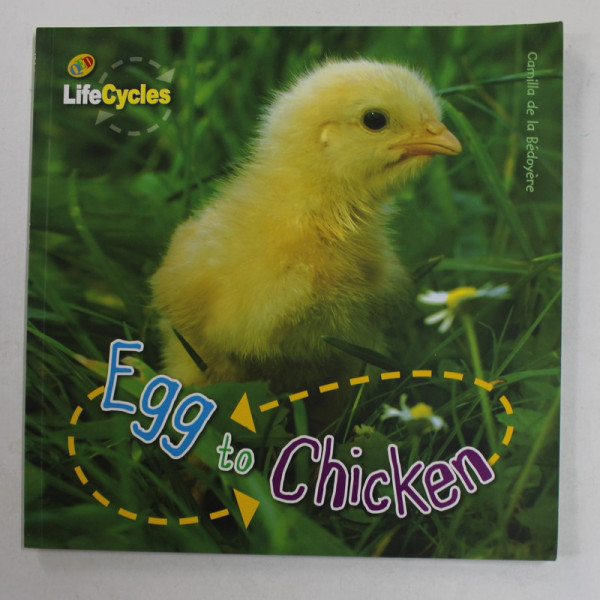 LIFECYCLES - EGG TO CHICKEN by CAMILLA LA BEDOYERE , 2009