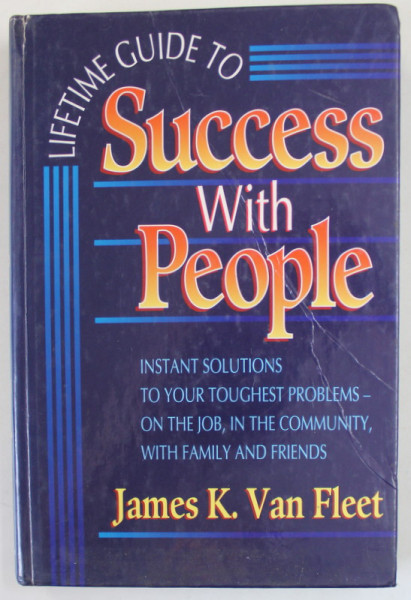 LIFETIME GUIDE TO SUCCESS WITH PEOPLE by JAMES K. VAN FLEET , 1995