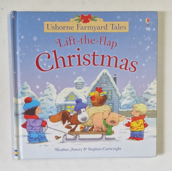 LIFT - THE - FLAP CHRISTMAS , by HEATHER AMERY and STEPHEN CARTWRIGHT , 2014