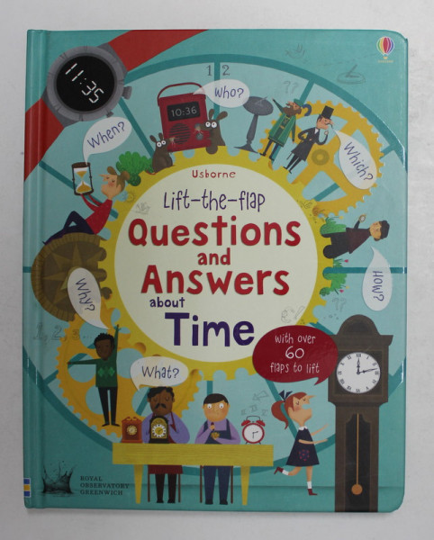 LIFT - THE -  FLAP - QUESTIONS AND ANSWERS ABOUT TIME by KATIE DAYNES , illustrated by MARIE - EVE TREMBLAY , 2016 , CARTE INTERACTIVA