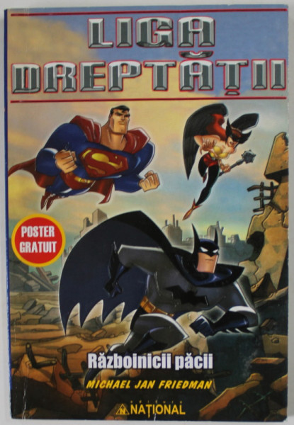 LIGA DREPTATII , RAZBOINICII PACII de MICHAEL JAN FRIEDMAN , 2004