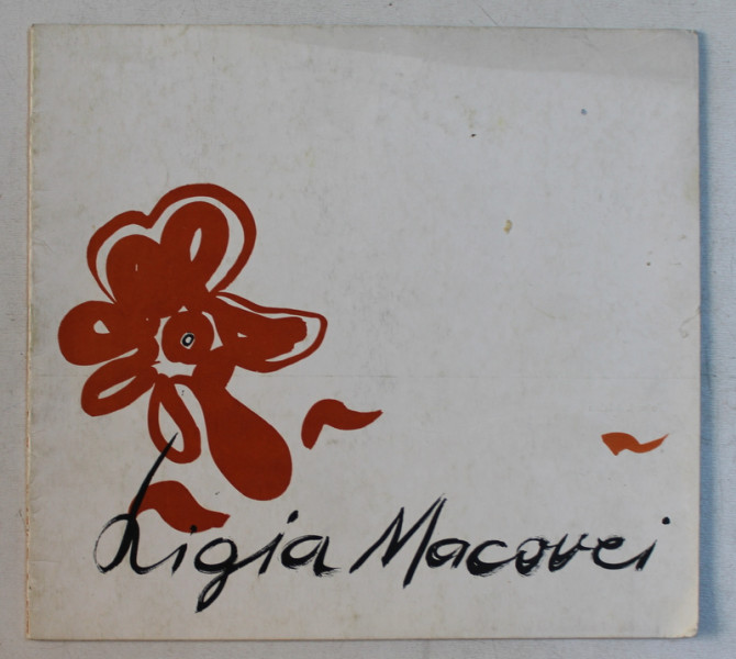 LIGIA MACOVEI  - PICTURA  - DESEN , CATALOG DE EXPOZITIE , GALERIILE ORIZONT , APRILIE 1971