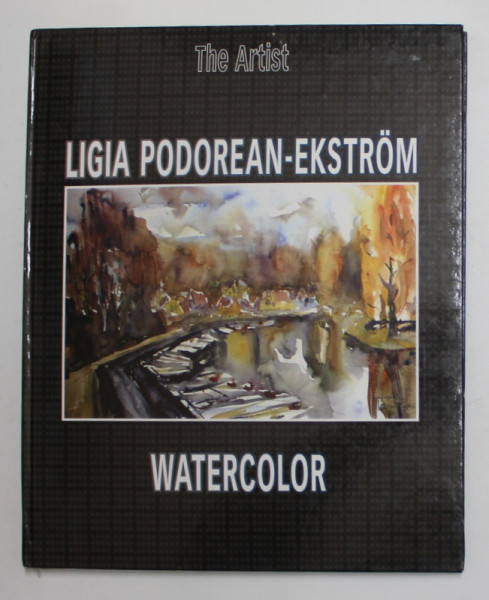 LIGIA PODOREAN - EKSTROM - WATERCOLOR , CATALOG DE PREZENTARE , 2002