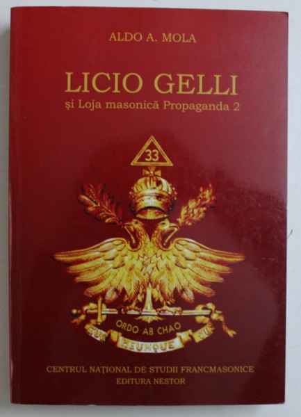 LIGIO GELLI SI LOJA MASONICA PROPAGANDA 2 de ALDO A . MOLA , 2011