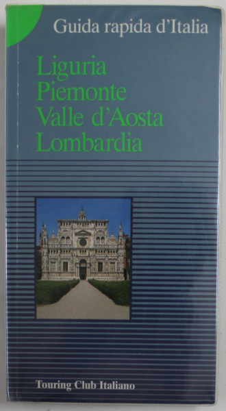 LIGURIA , PIEMONTE , VALLE D 'AOSTA , LOMBARDIA , GUIDA RAPIDA , 1996 , HARTA INCLUSA