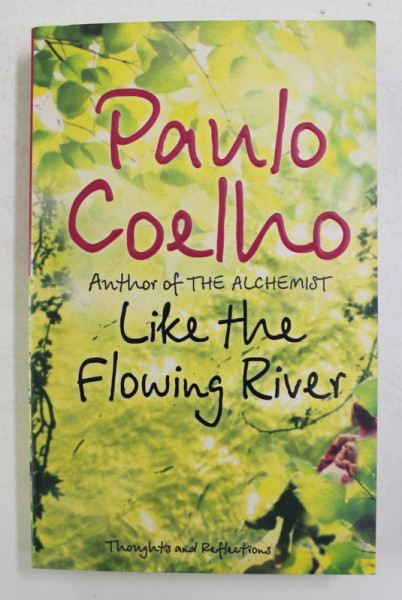 LIKE THE FLOWING RIVER by PAULO COELHO , 2006