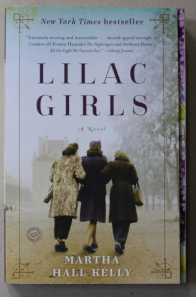 LILAC GIRLS , a novel by MARTHA HALL RELLY , 2017