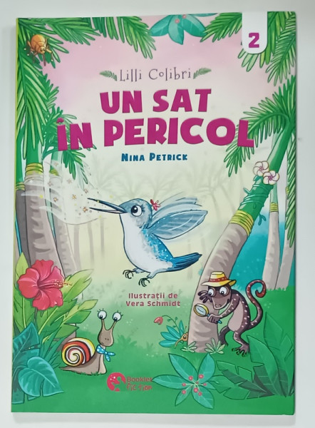 LILI COLIBRI - UN SAT IN PERICOL de NINA PETRICK , ilustratii de VERA SCHMIDT , 2020