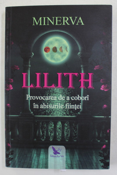 LILITH de MINERVA , PROVOCAREA DE A COBORI IN ABISURILE FIINTEI , 2019