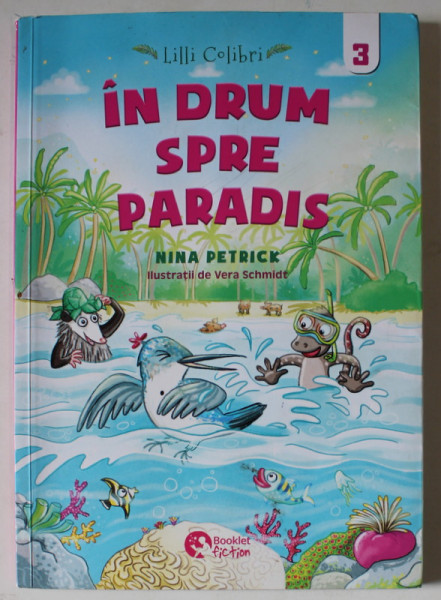 LILLI COLIBRI IN DRUM SPRE PARADIS de NINA PETRICK , ilustratii de VERA SCHMIDT , 2023
