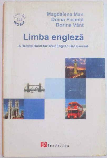 LIMBA ENGLEZA , A HELPFUL HAND FOR YOUR ENGLISH BACALAUREAT de MAGDALENA MAN...DORINA VANT , 2004