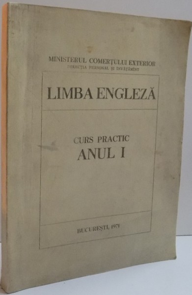 LIMBA ENGLEZA , CURS PRACTIC ANUL I  , 1971