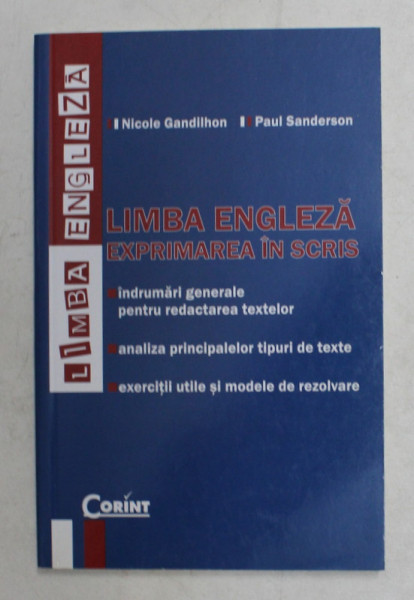 LIMBA ENGLEZA - EXPRIMAREA IN SCRIS de NICOLE GANDILHON si PAUL SANDERSON , 2010