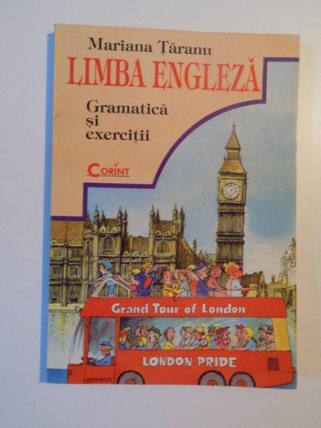 LIMBA ENGLEZA , GRAMATICA SI EXERCITII de MARIANA TARANU , 1998