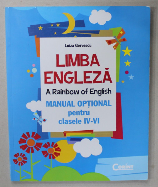 LIMBA ENGLEZA , MANUAL OPTIONAL PENTRU CLASELE V - VI de LUIZA GERVESCU , 2011