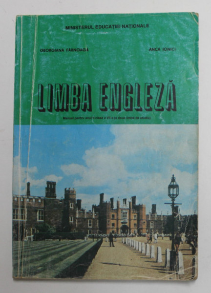 LIMBA ENGLEZA , MANUAL PENTRU ANUL II , CLASA A VII -A de GEORGIANA FARNOAGA si ANCA IONICI , 1998