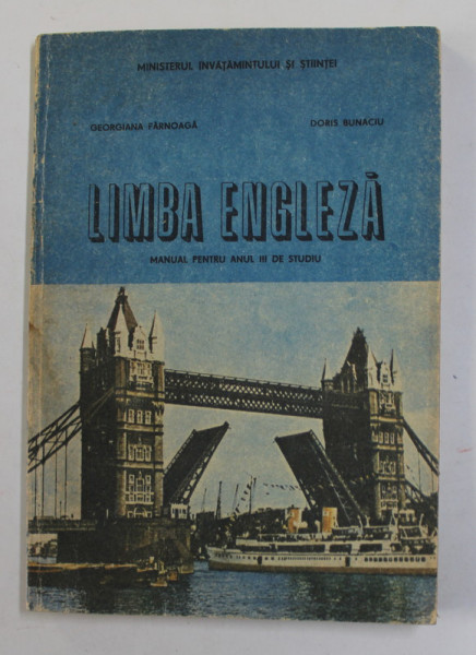 LIMBA ENGLEZA , MANUAL PENTRU ANUL III DE STUDIU de GEORGIANA FERNOAGA si DORIS BUNACIU , 1992, PREZINTA PETE SI URME DE UZURA , HALOURI DE APA