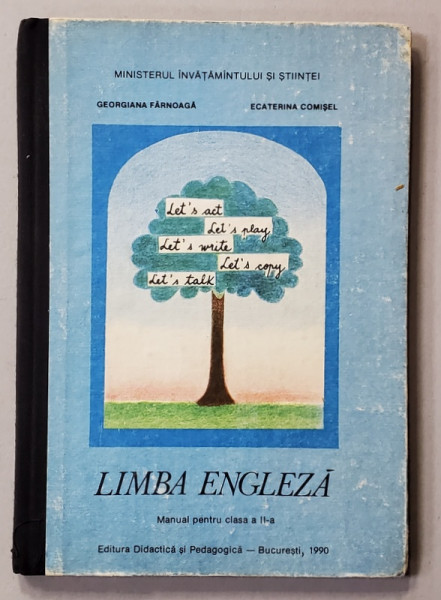 LIMBA ENGLEZA , MANUAL PENTRU CLASA A -II -A de GEORGIANA FERNOAGA si EXATERINA COMISEL , 1990