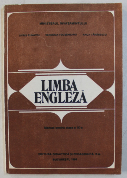 LIMBA ENGLEZA - MANUAL PENTRU CLASA A IX -A de DORIS BUNACIU ...ANCA TANASESCU , 1993
