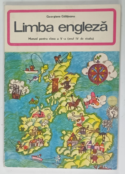 LIMBA ENGLEZA , MANUAL PENTRU CLASA  A V-A de GEORGIANA  GALATEANU , 1978, PREZINTA  INSEMNARI *