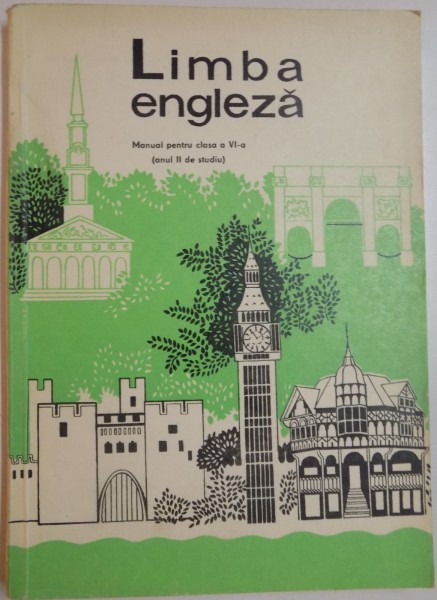 LIMBA ENGLEZA , MANUAL PENTRU CLASA A VI A, ANUL II DE STUDIU de GEORGIANA GALATEANU , MIHAELA STANCIULESCU , 1981