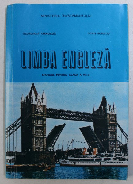 LIMBA ENGLEZA - MANUAL PENTRU CLASA A VII -A de GEORGIANA FERNOAGA si DORIS BUNACIU , 1996