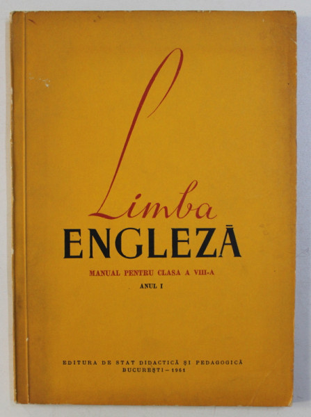 LIMBA ENGLEZA , MANUAL PENTRU CLASA a-VIII-a (ANUL I) , 1961