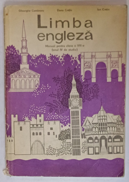 LIMBA ENGLEZA , MANUAL  PENTRU CLASA  A VIII -A ( ANUL IV DE STUDIU  ) de GHEORGHE  COMANARU ...ION CRETIU , 1978, PREZINTA  PETE SI URME DE UZURA