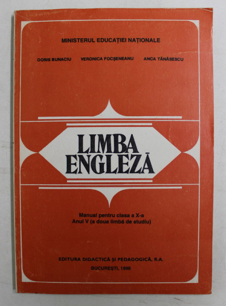LIMBA ENGLEZA , MANUAL PENTRU CLASA A X - A de DORIS BUNACIU ... ANCA TANASESCU , 1997