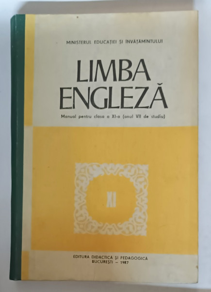 LIMBA ENGLEZA - MANUAL PENTRU CLASA A XI - A ( ANUL VII DE STUDIU ) de CORINA COJAN ...ANCA TANASESCU , 1987