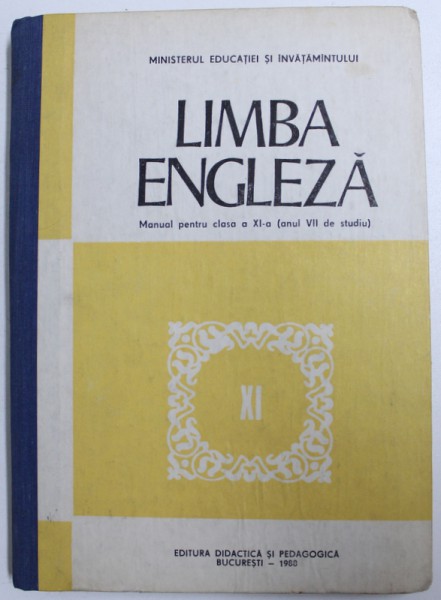 LIMBA ENGLEZA - MANUAL PENTRU CLASA A XI - A ( ANUL VII DE STUDIU ) de CORINA COJAN ...ANCA TANASESCU , 1988