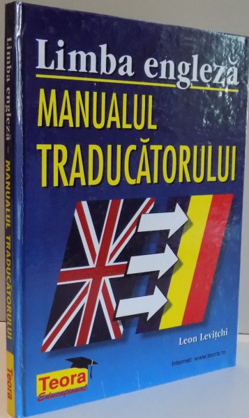 LIMBA ENGLEZA , MANUALUL TRADUCATORULUI de LEON LEVITCHI , 2001