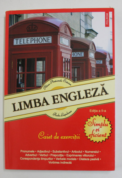 LIMBA ENGLEZA - SIMPLU SI EFICIENT , CAIET DE EXERCITII de ALINA - ANTOANELA CRACIUN si RADU  LUPULEASA , 2013