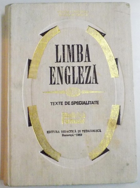 LIMBA ENGLEZA , VOL II : TEXTE DE SPECIALITATE , MEDICINA , FARMACIE de VENERA STEFANESCU , VIORICA DOBROVICI , 1969