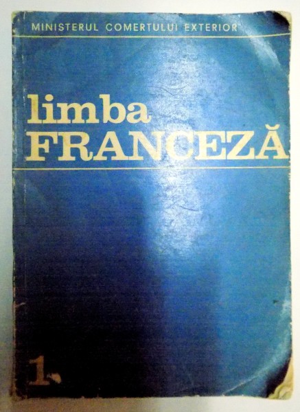 LIMBA FRANCEZA , ANUL I de SIRETEANU...LECCA VIORICA , 1973