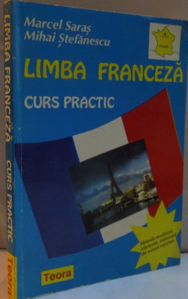 LIMBA FRANCEZA, CURS PRACTIC de MARCEL SARAS, MIHAI STEFANESCU, 1998
