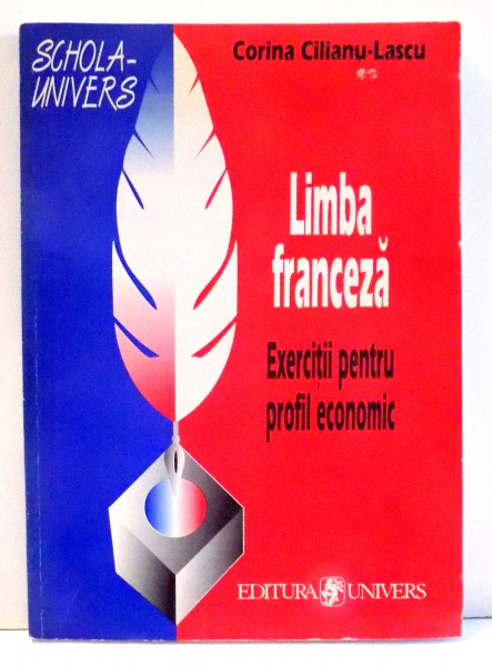 LIMBA FRANCEZA EXERCITII PENTRU PROFIL ECONOMIC de CORINA CILIANU-LASCU , 1998 * PREZINTA INSEMNARI