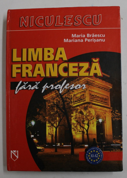 LIMBA FRANCEZA FARA PROFESOR de MARIA BRAESCU si MARIANA PERISANU , 2006