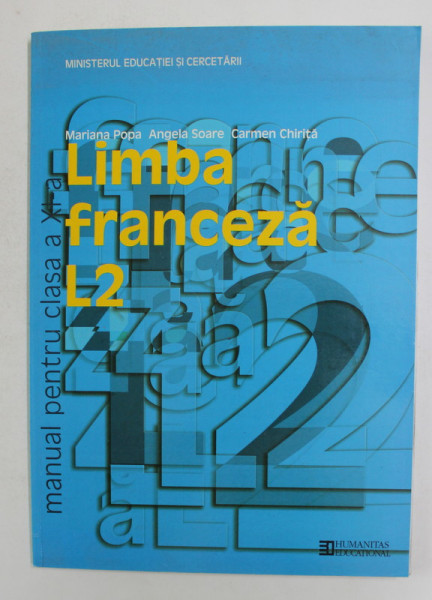 LIMBA FRANCEZA L2 , MANUAL PENTRU CLASA A XI  - A de MARIANA POPA ... CARMEN CHIRITA , 2006